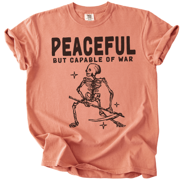Peaceful But Capable of War Tee - The Rogue Petal Co. - T-Shirt