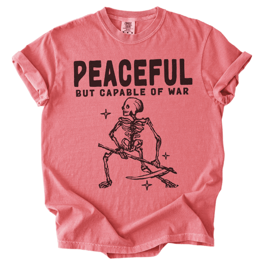 Peaceful But Capable of War Tee - The Rogue Petal Co. - T-Shirt
