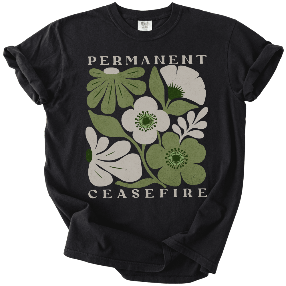 Permanent Ceasefire Tee - The Rogue Petal Co. -