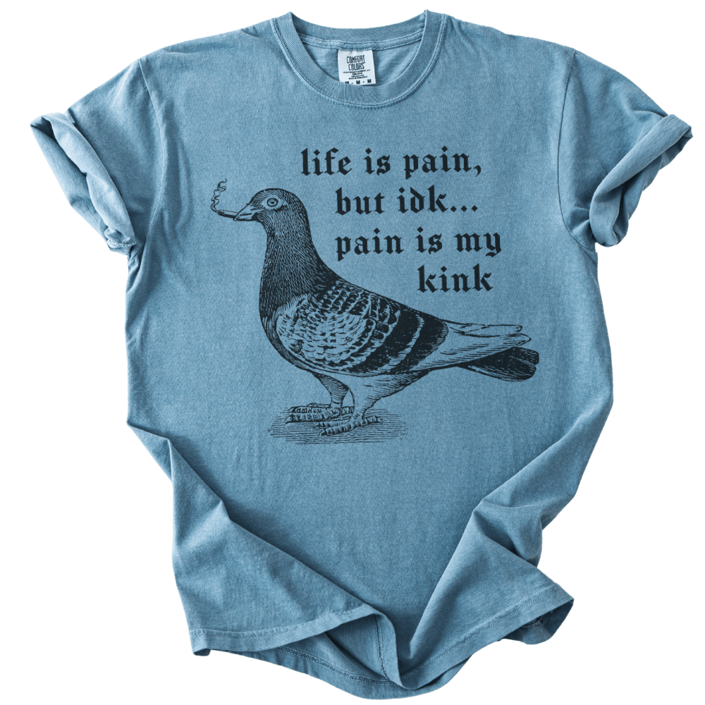 Pigeon Pain is My Kink Tee - The Rogue Petal Co. - T-Shirt