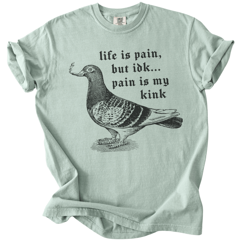Pigeon Pain is My Kink Tee - The Rogue Petal Co. - T-Shirt