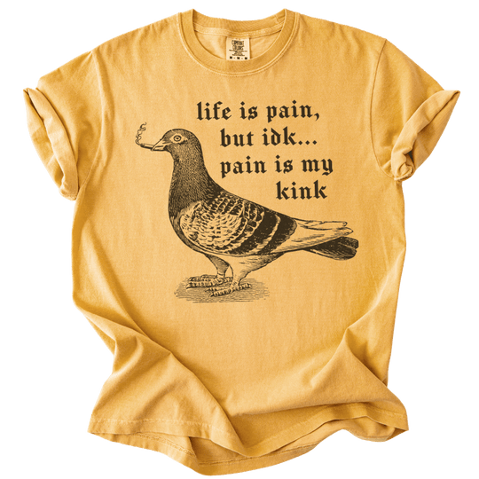 Pigeon Pain is My Kink Tee - The Rogue Petal Co. - T-Shirt
