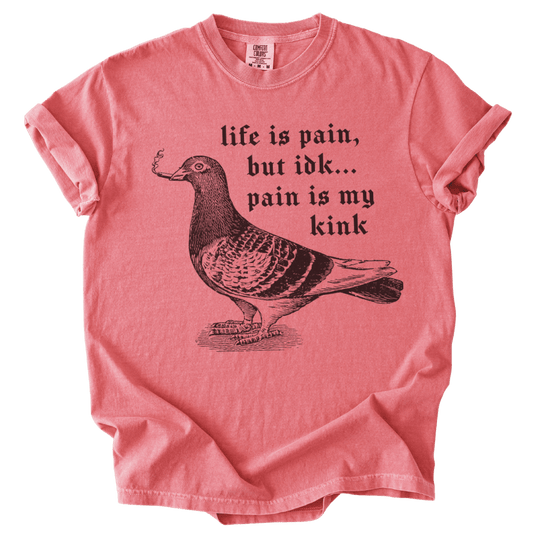 Pigeon Pain is My Kink Tee - The Rogue Petal Co. - T-Shirt