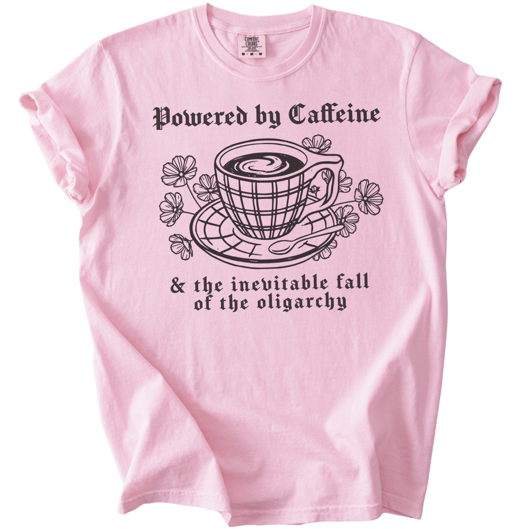 Powered By Caffeine &amp; the Inevitable Fall of The Oligarchy Tee - The Rogue Petal Co. - T-Shirt
