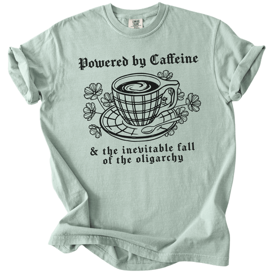 Powered By Caffeine &amp; the Inevitable Fall of The Oligarchy Tee - The Rogue Petal Co. - T-Shirt