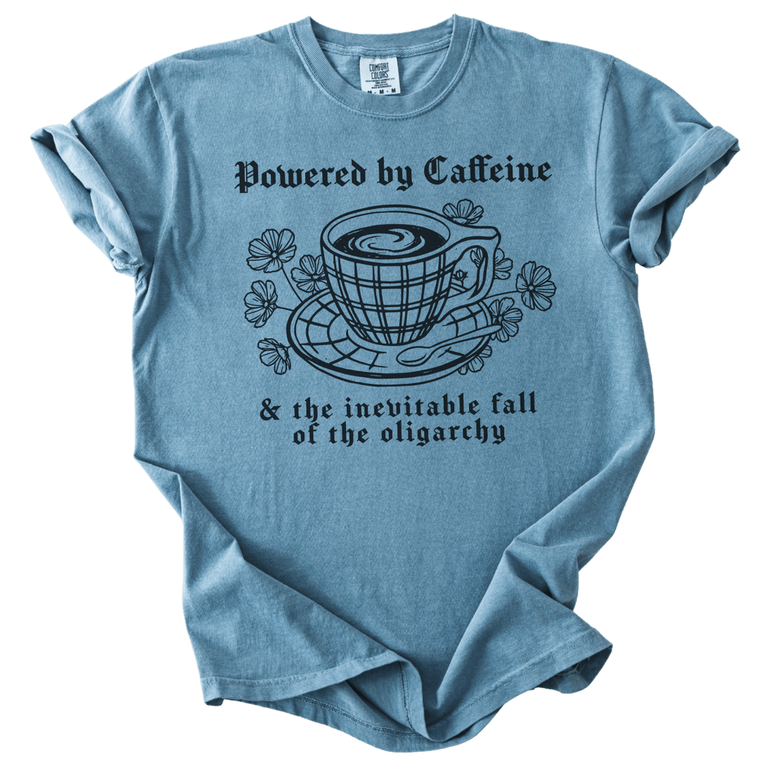 Powered By Caffeine &amp; the Inevitable Fall of The Oligarchy Tee - The Rogue Petal Co. - T-Shirt