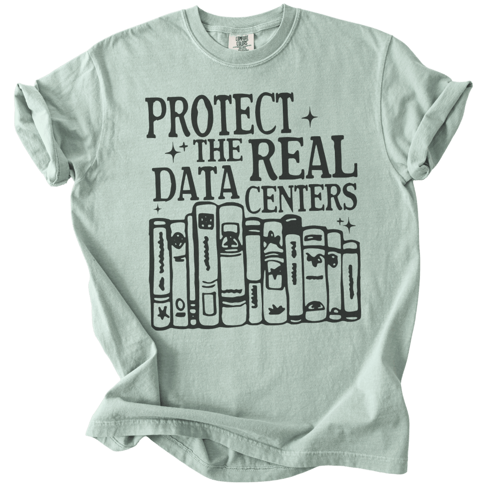 Protect The Real Data Centers Tee - The Rogue Petal Co. - T-Shirt