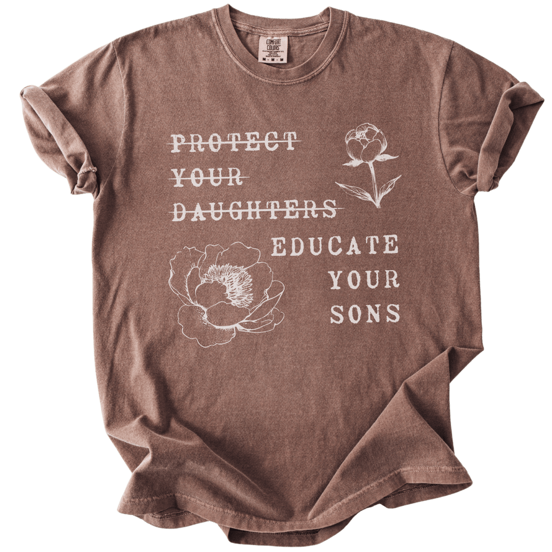 Protect Your Daughters Educate Your Sons Tee - The Rogue Petal Co. - T-Shirt