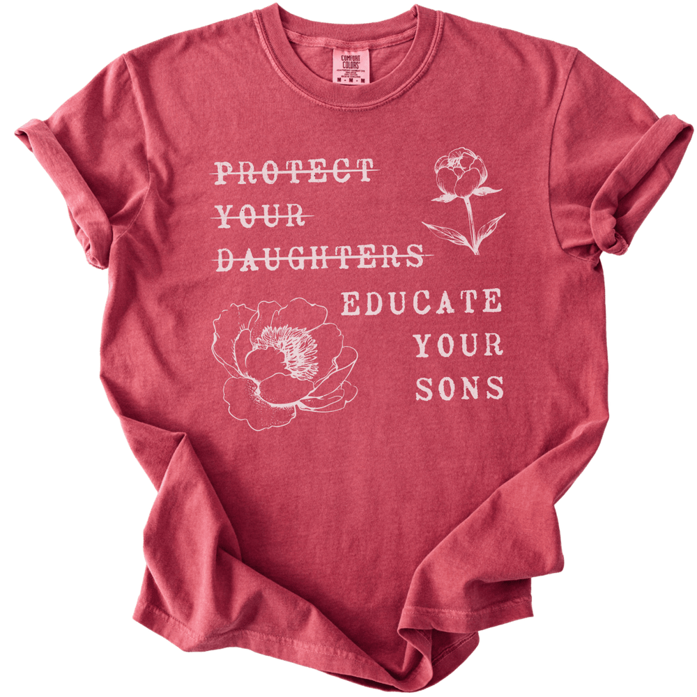 Protect Your Daughters Educate Your Sons Tee - The Rogue Petal Co. - T-Shirt