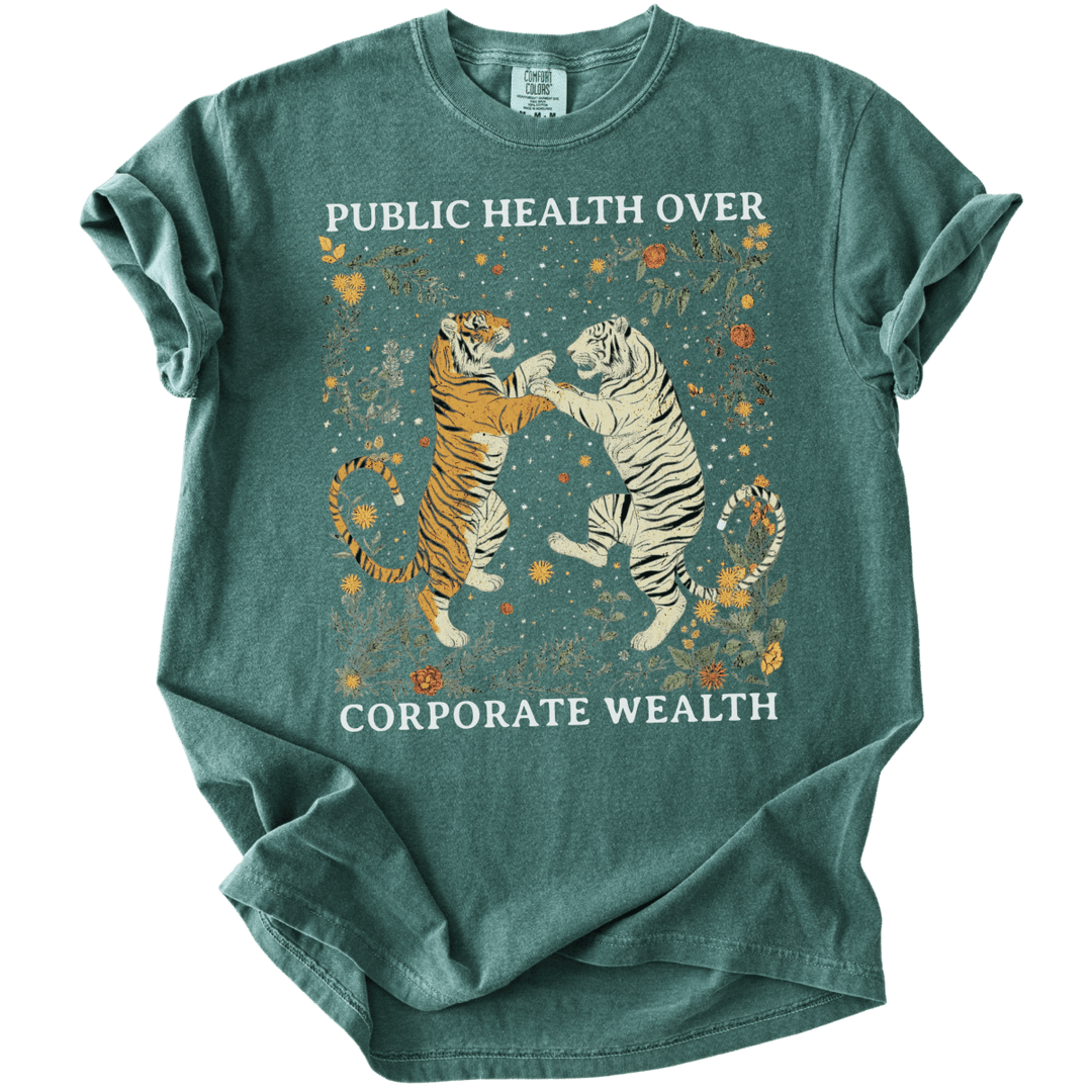 Public Health Over Corporate Wealth Tigers Tee - The Rogue Petal Co. - T-Shirt