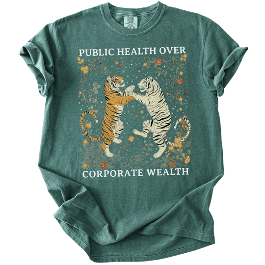 Public Health Over Corporate Wealth Tigers Tee - The Rogue Petal Co. - T-Shirt