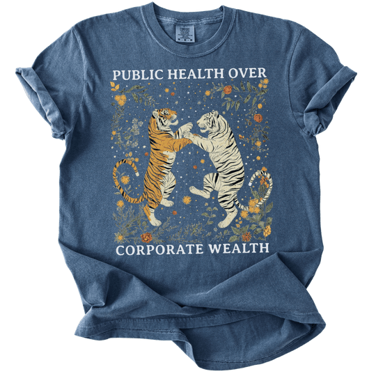 Public Health Over Corporate Wealth Tigers Tee - The Rogue Petal Co. - T-Shirt
