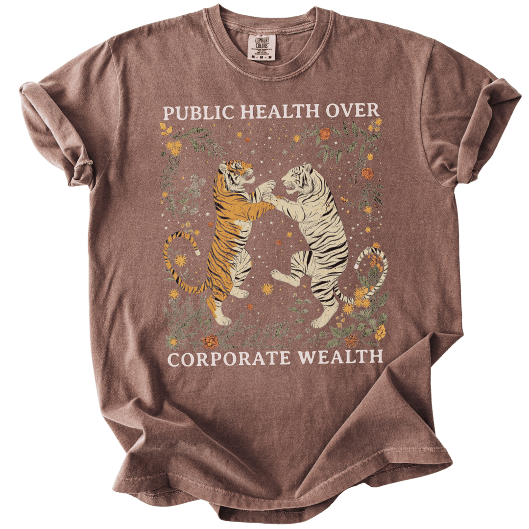 Public Health Over Corporate Wealth Tigers Tee - The Rogue Petal Co. - T-Shirt