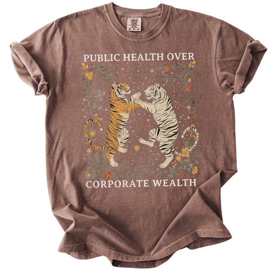 Public Health Over Corporate Wealth Tigers Tee - The Rogue Petal Co. - T-Shirt