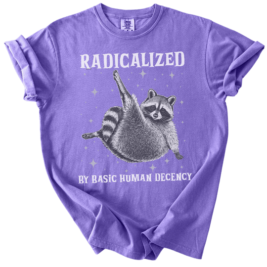 Raccoon Radicalized by Basic Human Decency Tee - The Rogue Petal Co. - T-Shirt