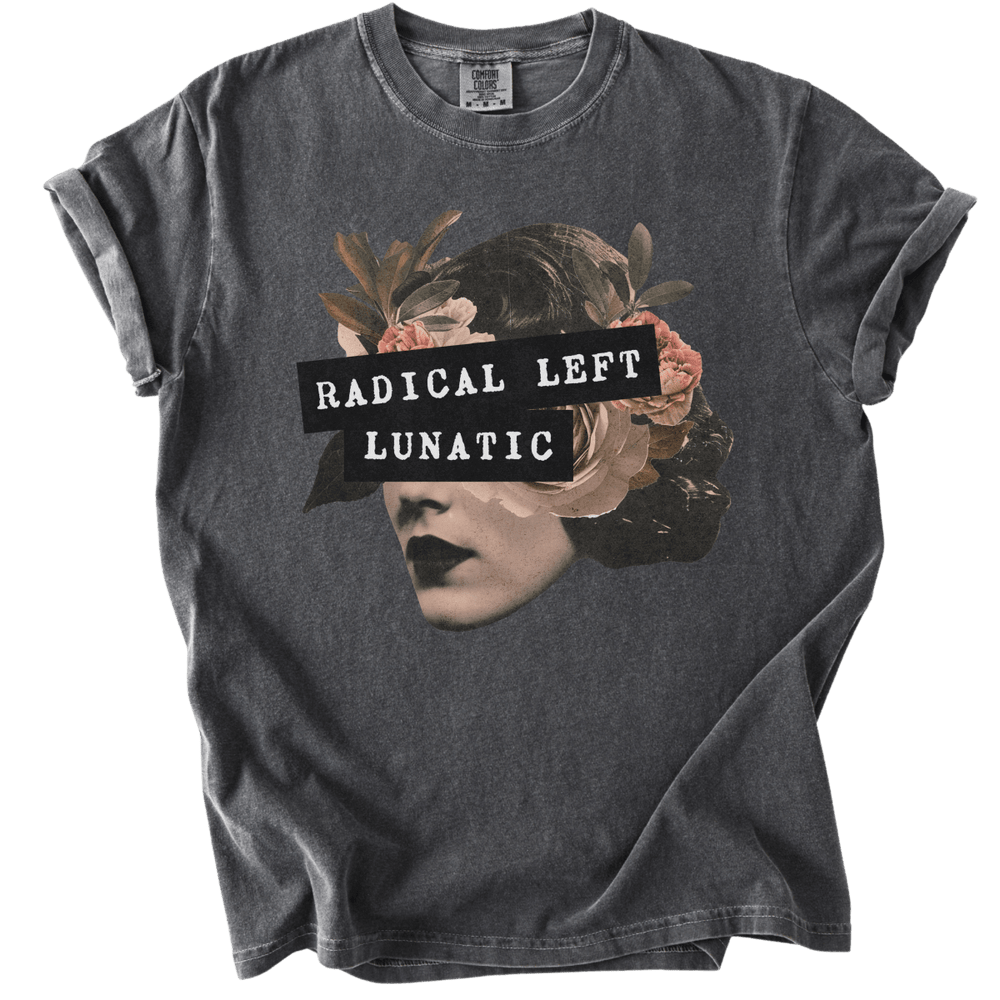 Radical Left Lunatic Collage Tee - The Rogue Petal Co. - T-Shirt
