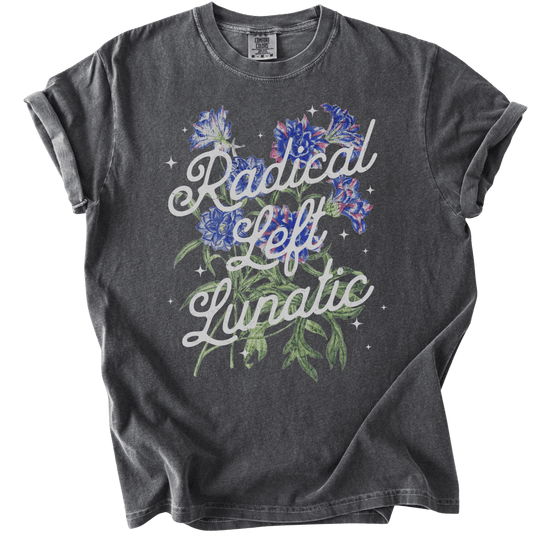 Radical Left Lunatic Floral Tee - The Rogue Petal Co. - T-Shirt