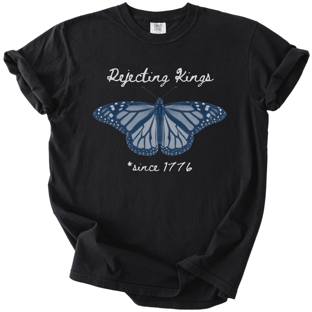 Rejecting Kings Since 1776 Butterfly Tee - The Rogue Petal Co. - T-Shirt