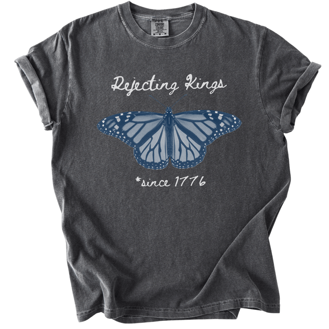 Rejecting Kings Since 1776 Butterfly Tee - The Rogue Petal Co. - T-Shirt