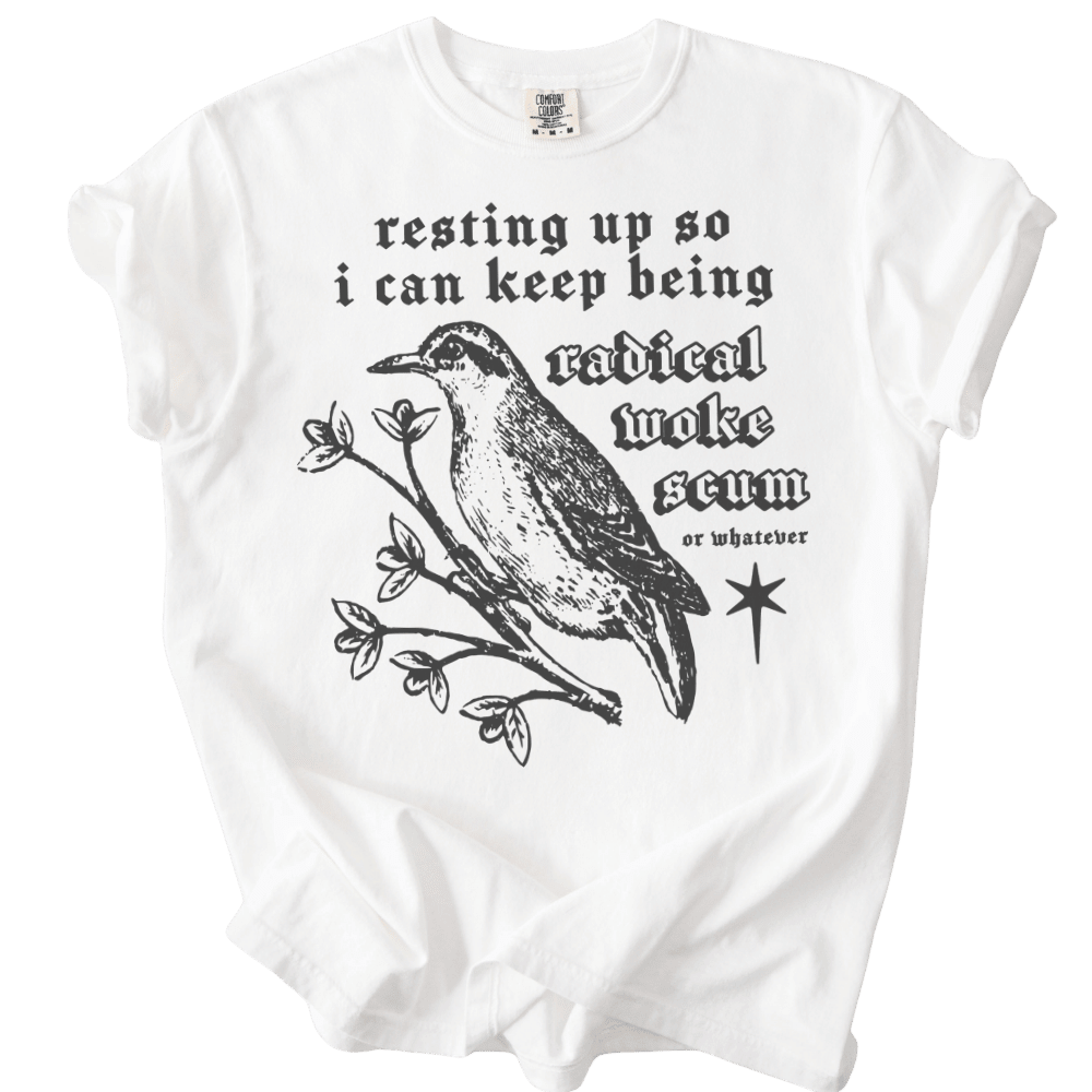 Resting Up Radical Woke Scum Tee - The Rogue Petal Co. - T-Shirt