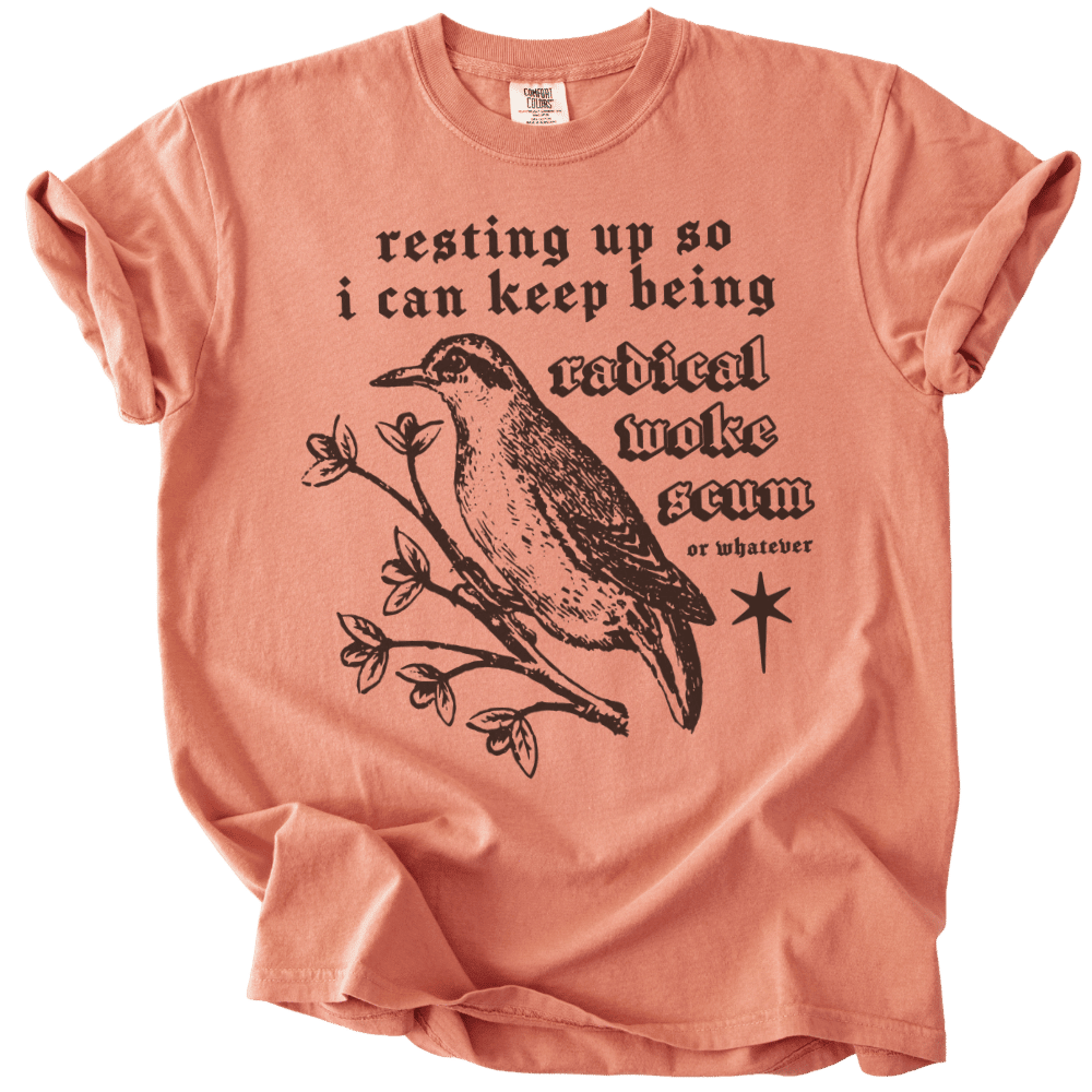 Resting Up Radical Woke Scum Tee - The Rogue Petal Co. - T-Shirt