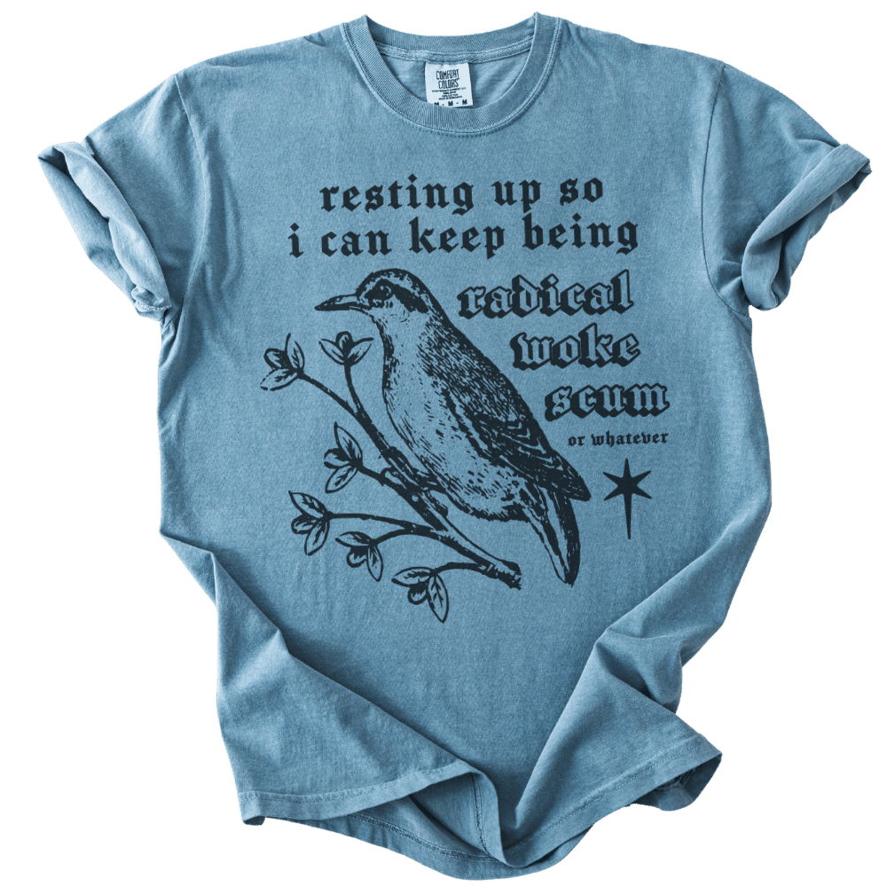 Resting Up Radical Woke Scum Tee - The Rogue Petal Co. - T-Shirt