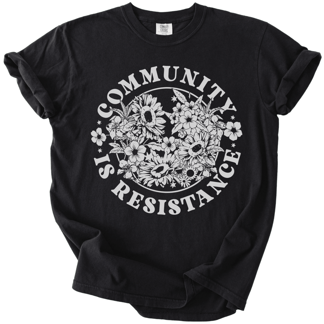 Retro Floral Community is Resistance Tee - The Rogue Petal Co. - T-Shirt