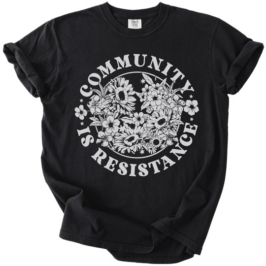 Retro Floral Community is Resistance Tee - The Rogue Petal Co. - T-Shirt