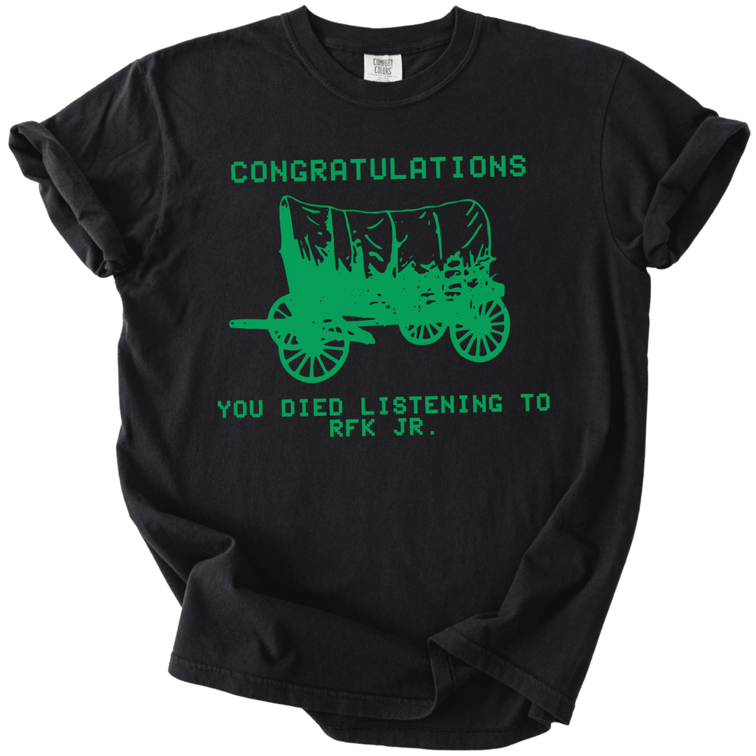 RFK Jr You Died On The Oregon Trail Parody Tee - The Rogue Petal Co. - T-Shirt