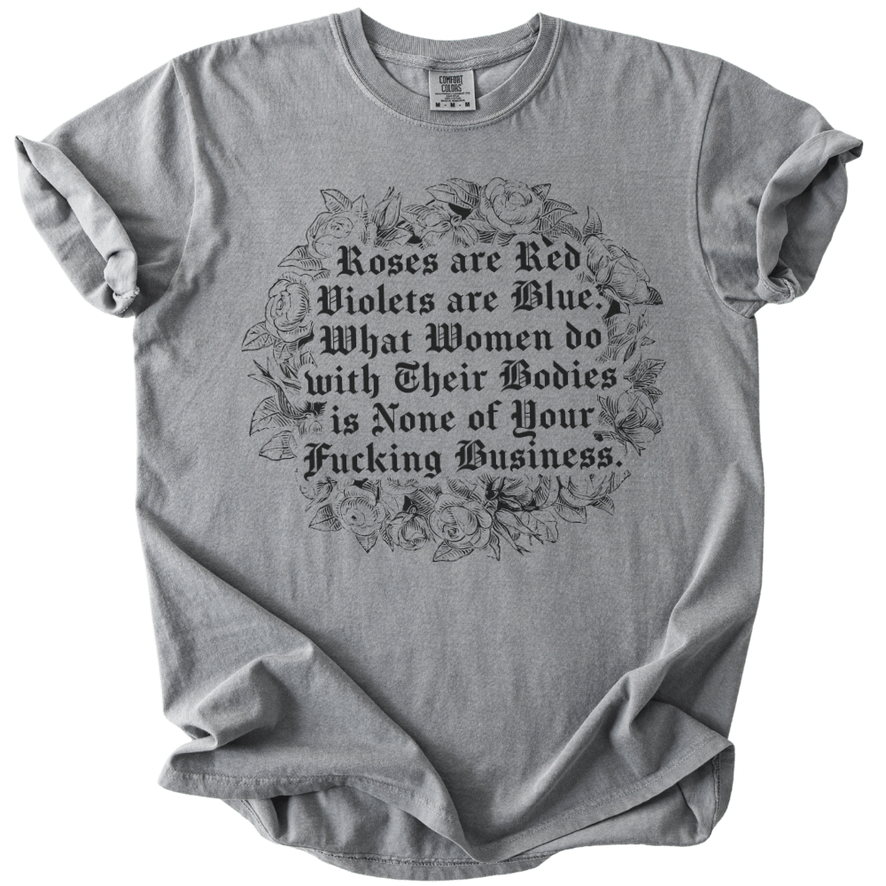 Roses Are Red What Women Do Tee - The Rogue Petal Co. - T-Shirt