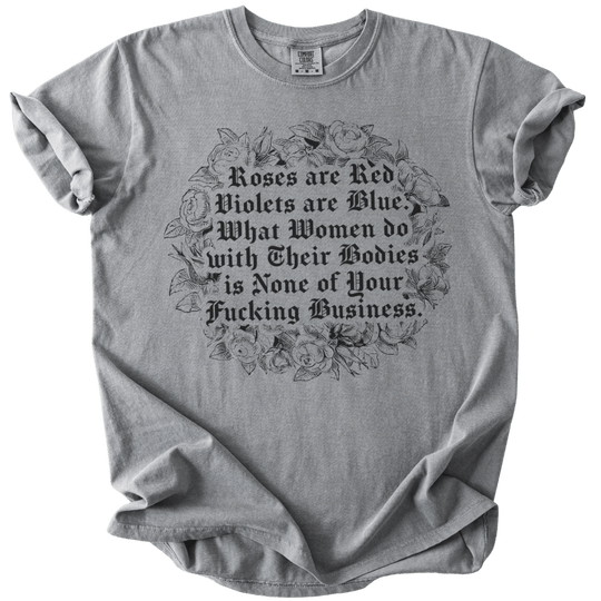 Roses Are Red What Women Do Tee - The Rogue Petal Co. - T-Shirt