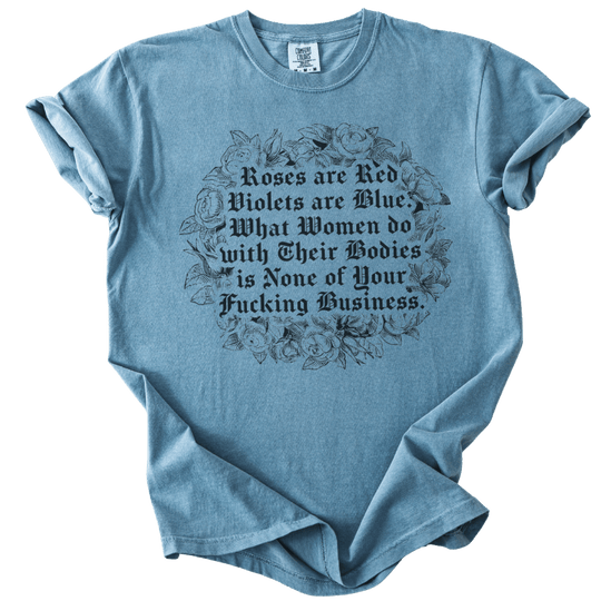 Roses Are Red What Women Do Tee - The Rogue Petal Co. - T-Shirt