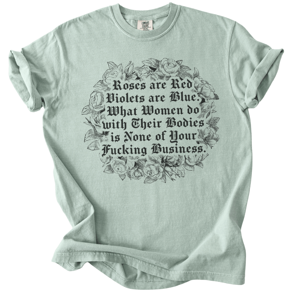 Roses Are Red What Women Do Tee - The Rogue Petal Co. - T-Shirt