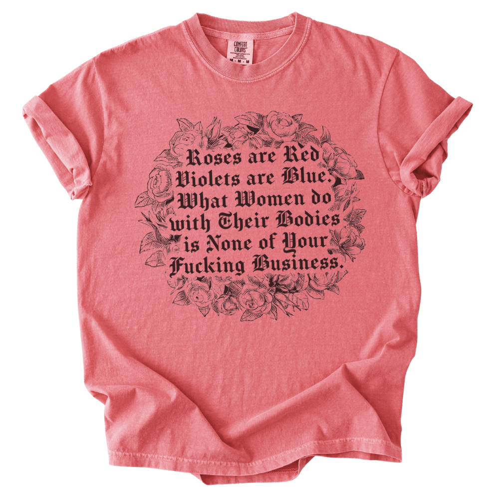 Roses Are Red What Women Do Tee - The Rogue Petal Co. - T-Shirt