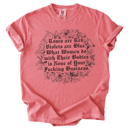 Roses Are Red What Women Do Tee - The Rogue Petal Co. - T-Shirt