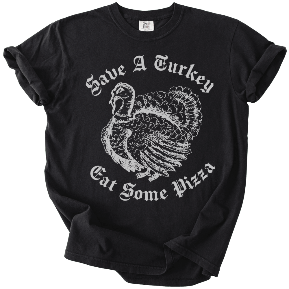 Save A Turkey Eat Pizza Tee - The Rogue Petal Co. - T-Shirt