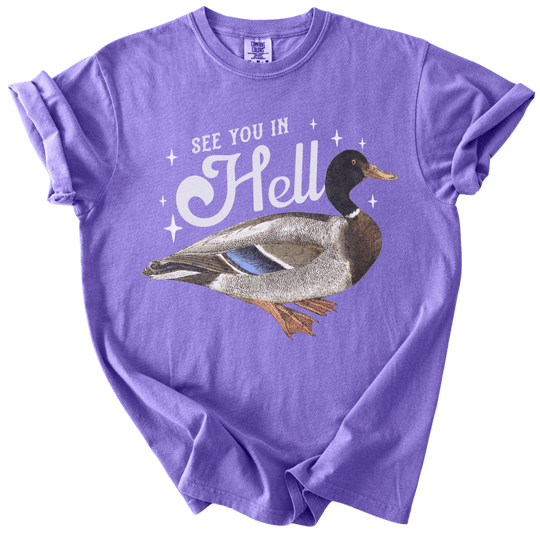 See You in Hell Mallard Duck Tee - The Rogue Petal Co. - T-Shirt