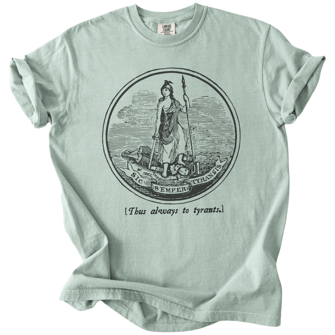 Sic Semper Tyrannis Thus Always to Tyrants Tee - The Rogue Petal Co. - T-Shirt