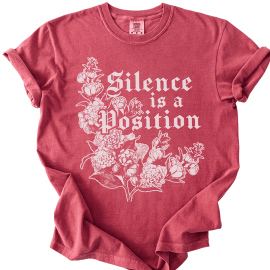Silence is a Position Tee - The Rogue Petal Co. -