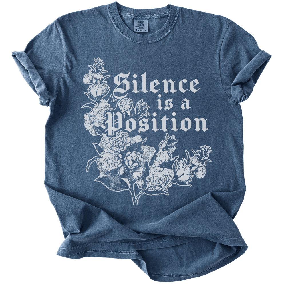 Silence is a Position Tee - The Rogue Petal Co. -
