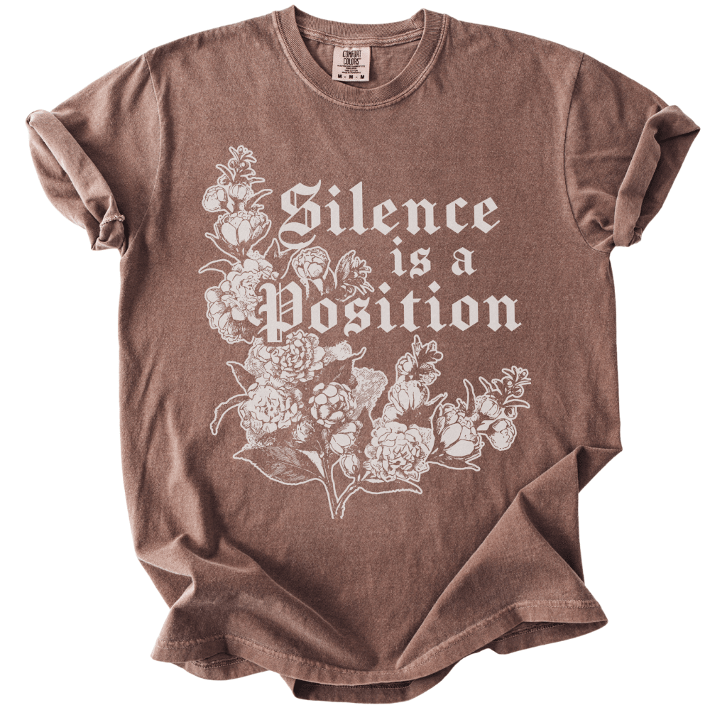 Silence is a Position Tee - The Rogue Petal Co. -
