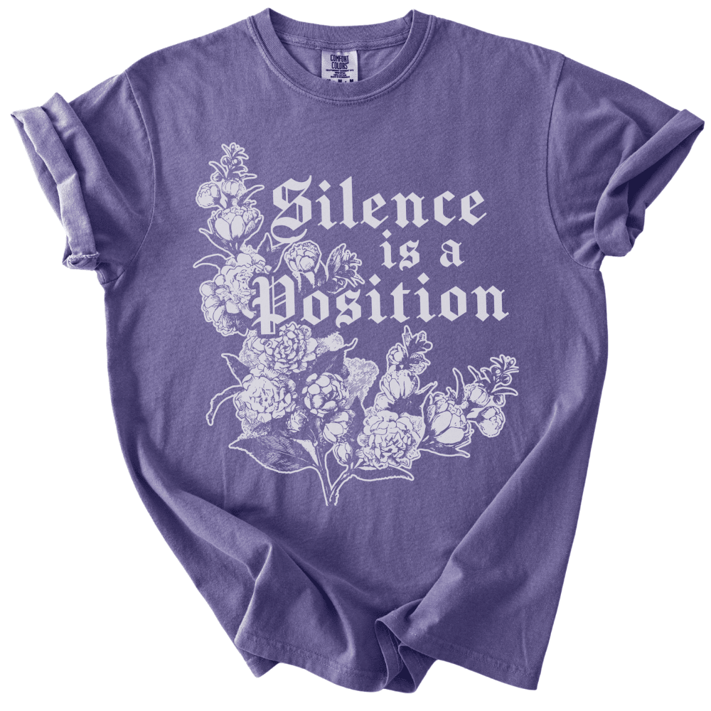 Silence is a Position Tee - The Rogue Petal Co. -