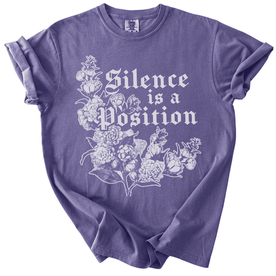 Silence is a Position Tee - The Rogue Petal Co. -
