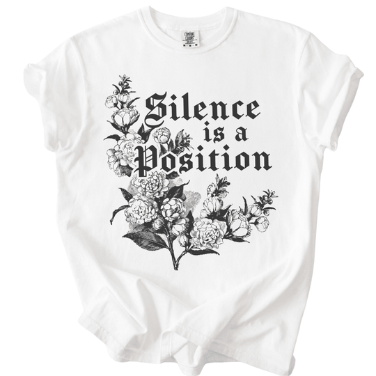 Silence is a Position Tee - The Rogue Petal Co. -