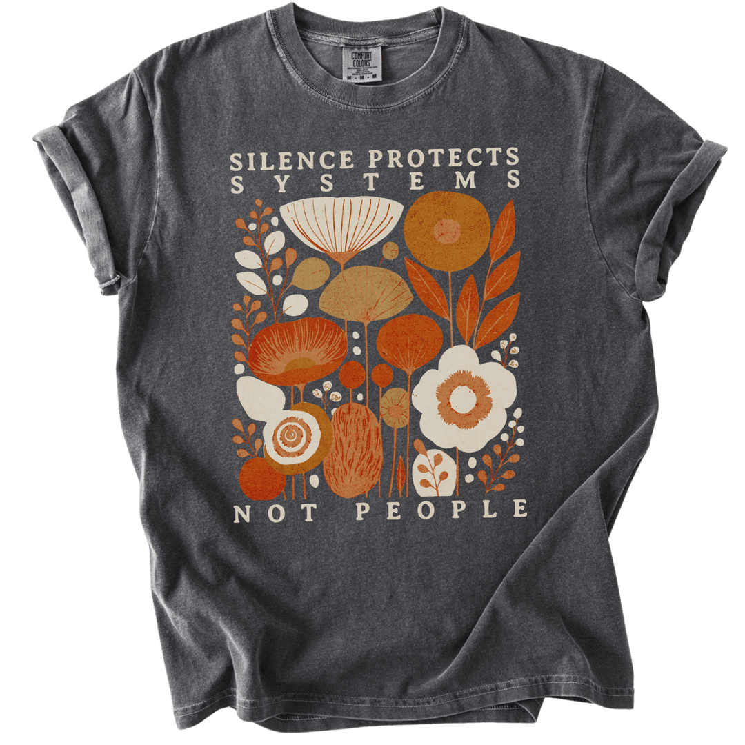 Silence Protects Systems Not People Tee - The Rogue Petal Co. - T-Shirt