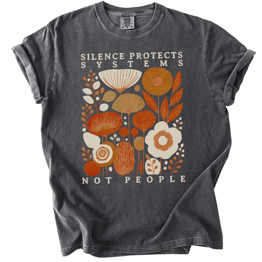 Silence Protects Systems Not People Tee - The Rogue Petal Co. - T-Shirt