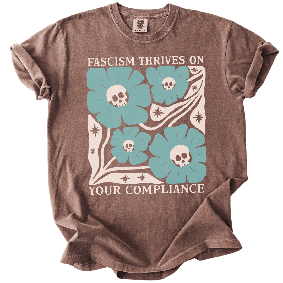 Skull Fascism Thrives On Your Compliance Tee - The Rogue Petal Co. - T-Shirt