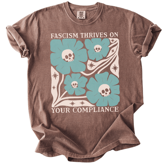 Skull Fascism Thrives On Your Compliance Tee - The Rogue Petal Co. - T-Shirt