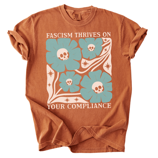 Skull Fascism Thrives On Your Compliance Tee - The Rogue Petal Co. - T-Shirt