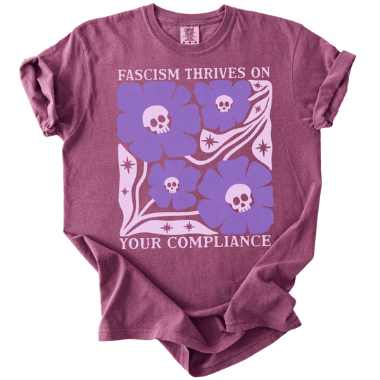 Skull Fascism Thrives On Your Compliance Tee - The Rogue Petal Co. - T-Shirt